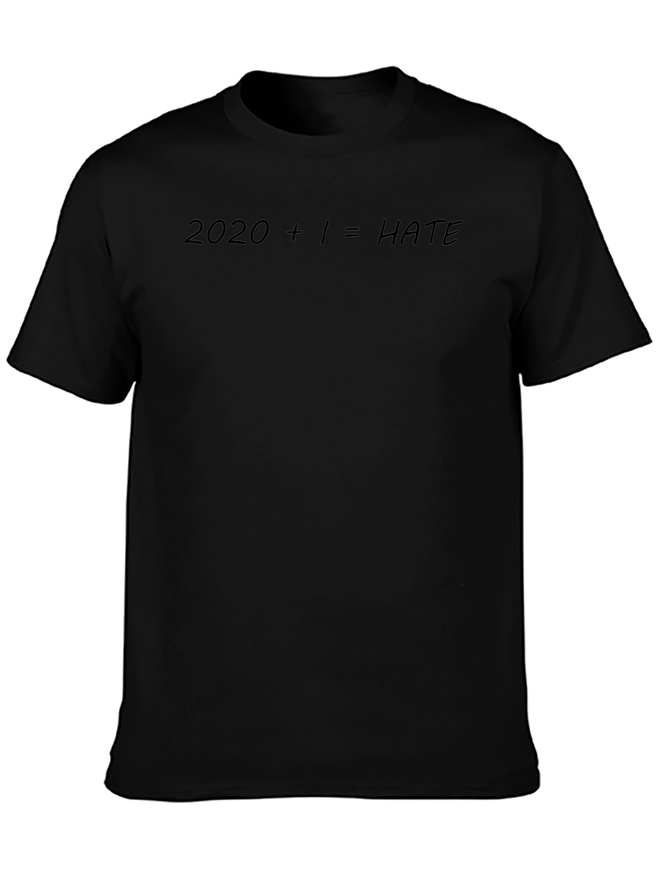 2020 + 1 = HATE Slogan T-Shirt