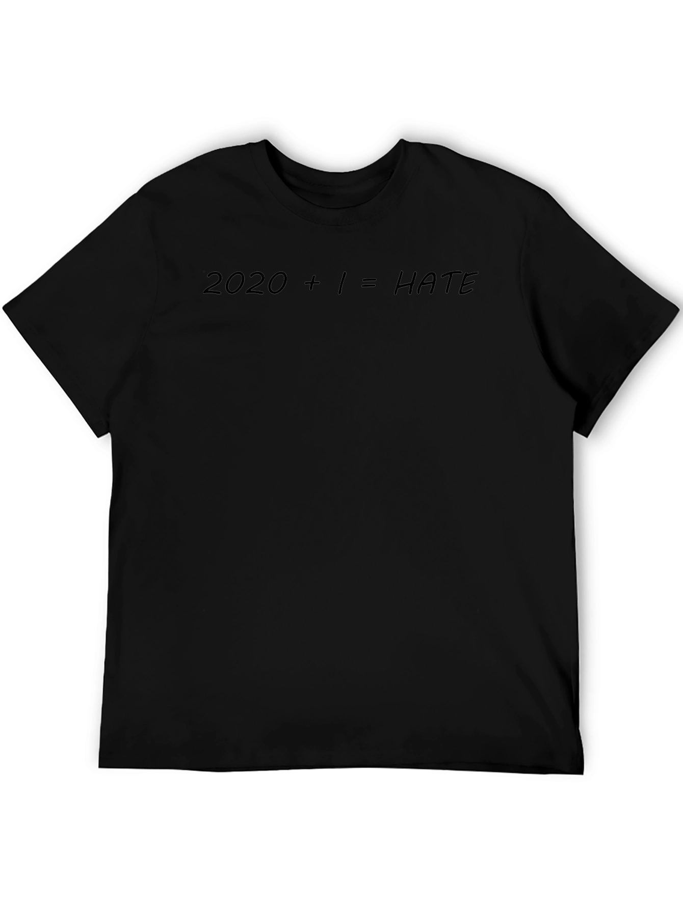 2020 + 1 = HATE Slogan T-Shirt