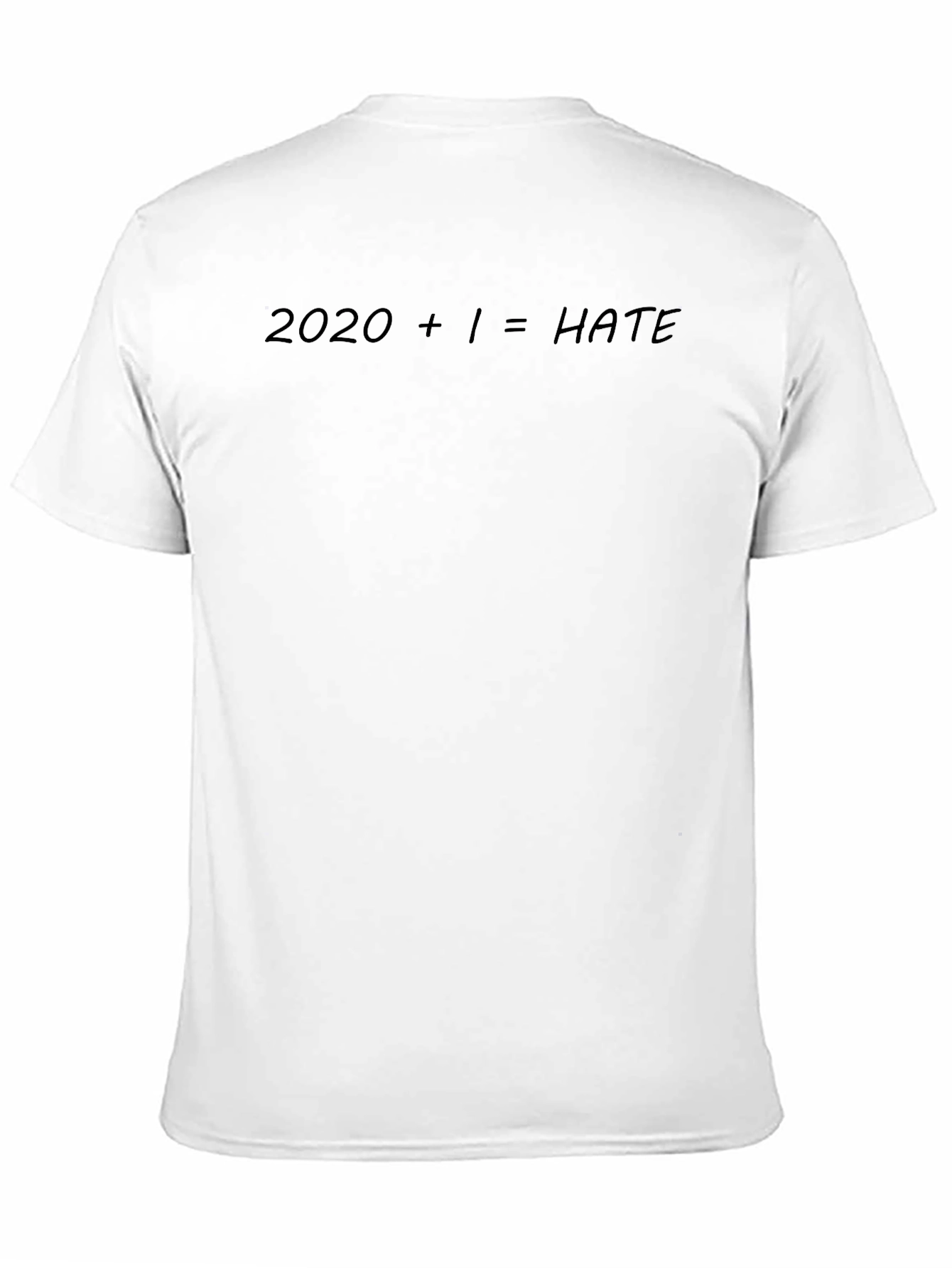 2020 + 1 = HATE Slogan T-Shirt