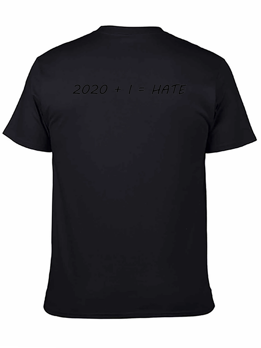 2020 + 1 = HATE Slogan T-Shirt