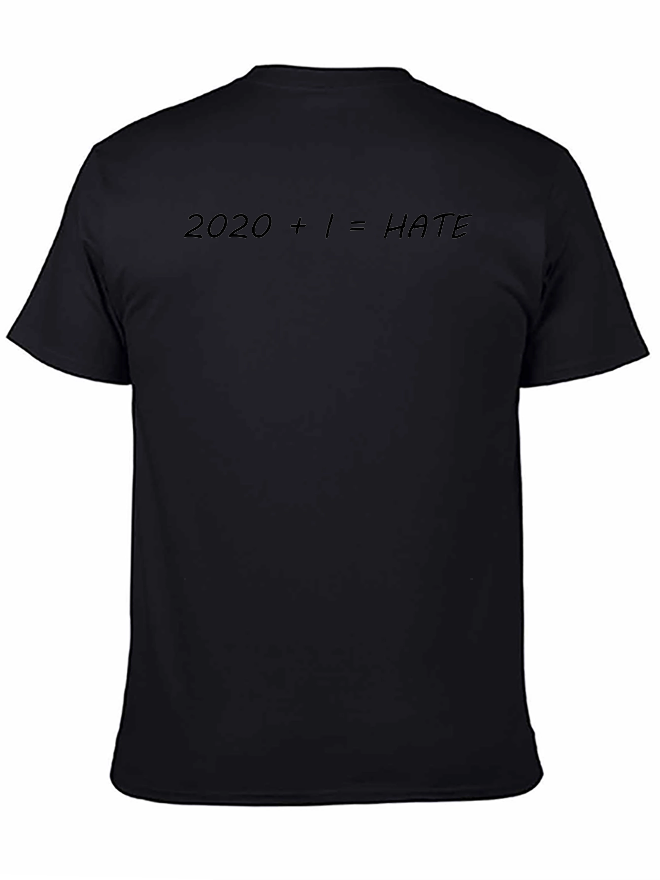 2020 + 1 = HATE Slogan T-Shirt