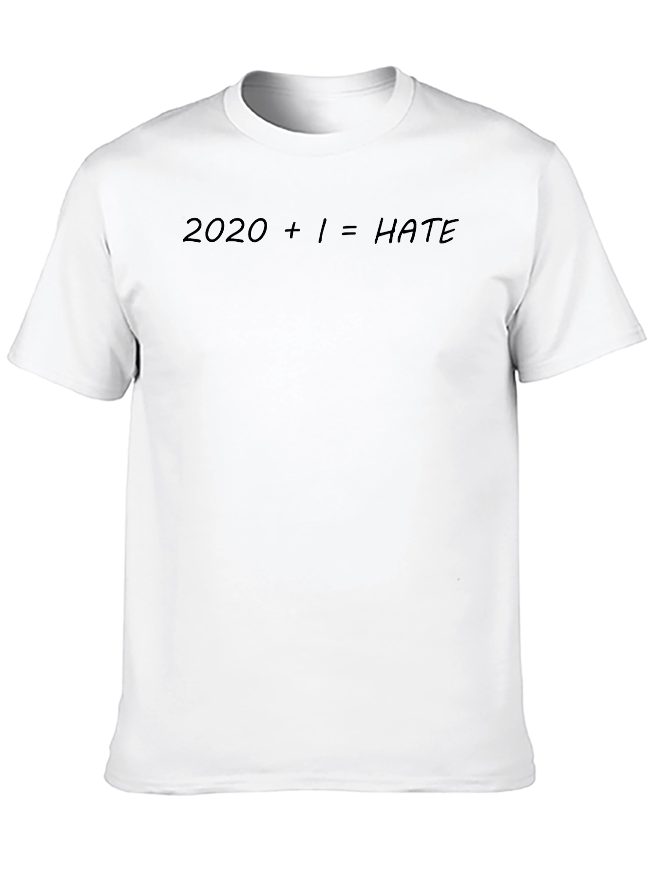 2020 + 1 = HATE Slogan T-Shirt