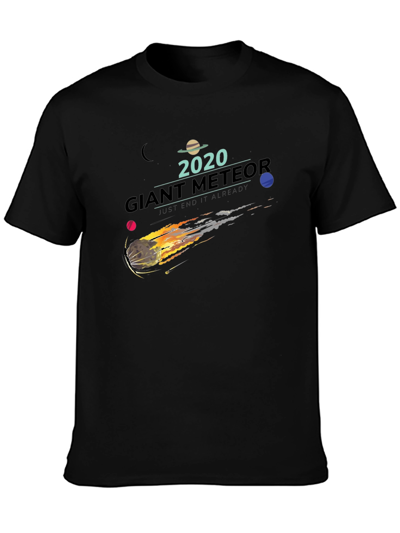 2020 Giant Meteor Graphic T-Shirt - End It Already!
