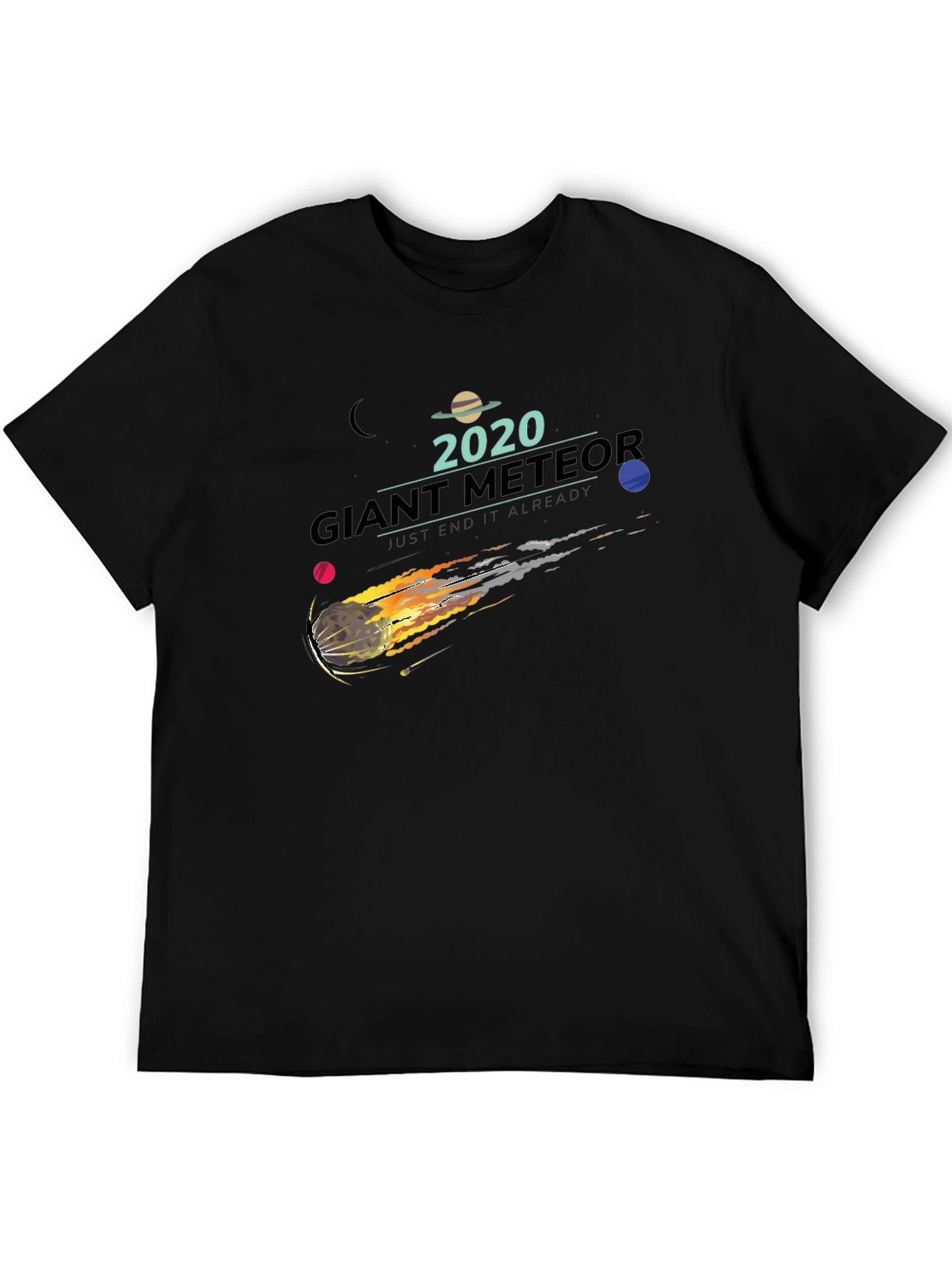 2020 Giant Meteor Graphic T-Shirt - End It Already!