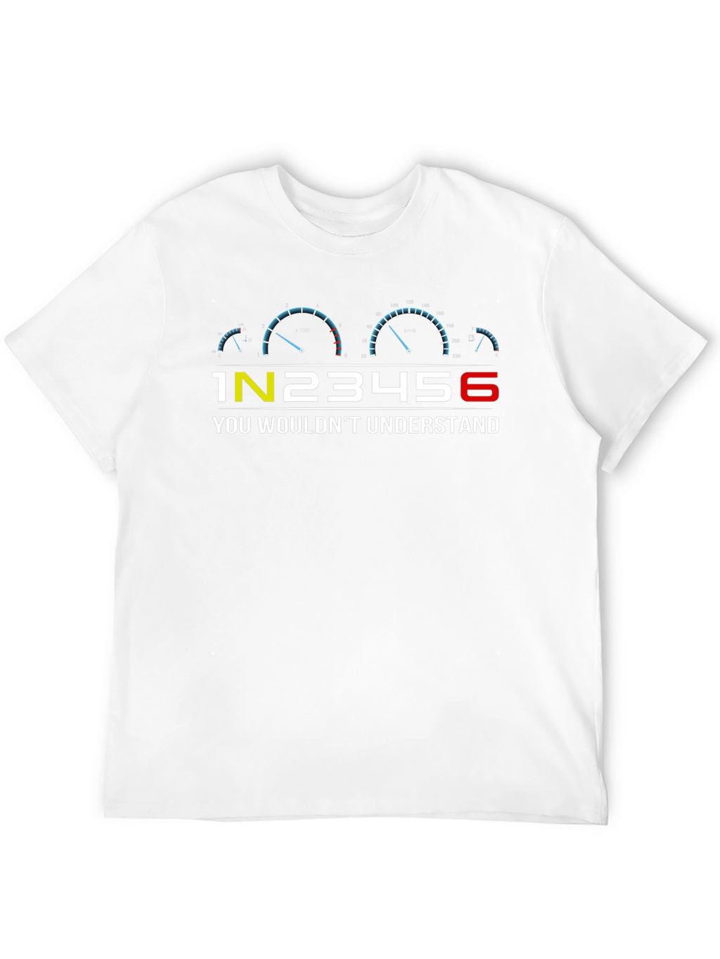 1N23456 You Wouldnt Understand Car Enthusiast Tee